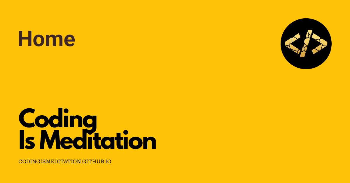 Coding Is Meditation - Coding Is Meditation